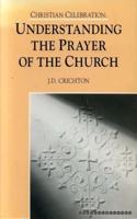 Christian Celebration: Understanding the Prayer of the Church