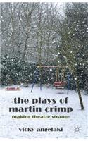 Plays of Martin Crimp: Making Theatre Strange