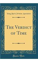 The Verdict of Time (Classic Reprint)