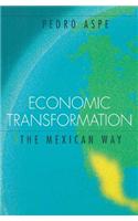 Economic Transformation the Mexican Way