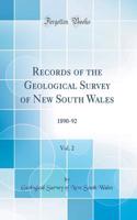 Records of the Geological Survey of New South Wales, Vol. 2: 1890-92 (Classic Reprint)