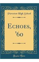 Echoes, '60 (Classic Reprint)