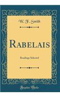 Rabelais: Readings Selected (Classic Reprint)