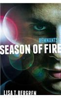 Remnants: Season of Fire: (2 A Remnants Novel)