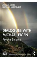 Dialogues with Michael Eigen