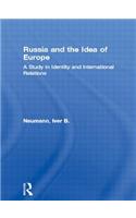 Russia and the Idea of Europe: A Study in Identity and International Relations