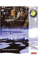 Understanding GCSE Geography: for AQA specification A