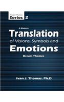A Modern Translation of Visions, Symbols and Emotions
