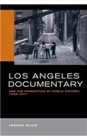 Los Angeles Documentary and the Production of Public History, 1958-1977