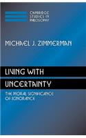 Living with Uncertainty