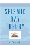 Seismic Ray Theory