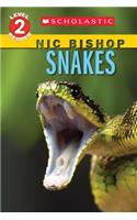 Snakes (Scholastic Reader, Level 2: Nic Bishop Reader #5): (Scholastic Reader, Level 2)