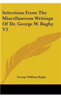 Selections From The Miscellaneous Writings Of Dr. George W. Bagby V2