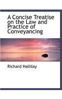 A Concise Treatise on the Law and Practice of Conveyancing
