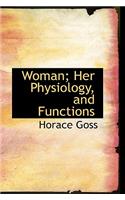 Woman; Her Physiology, and Functions