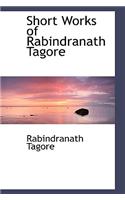Short Works of Rabindranath Tagore