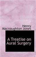 A Treatise on Aural Surgery