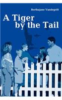 A Tiger by the Tail: (English)