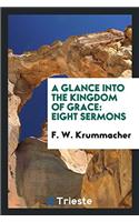 A Glance Into the Kingdom of Grace: Eight Sermons