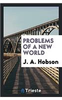 Problems of a new world