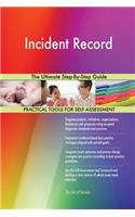 Incident Record The Ultimate Step-By-Step Guide