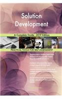 Solution Development A Complete Guide - 2019 Edition