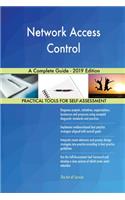 Network Access Control A Complete Guide - 2019 Edition