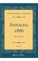 Annales, 1886, Vol. 18: 32e Fascicule (Classic Reprint)