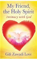 My Friend, the Holy Spirit