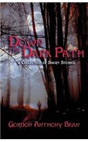 Down the Dark Path