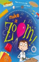 Whizzy Science: Make it Zoom!: (Whizzy Science)