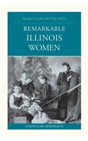 More than Petticoats: Remarkable Illinois Women