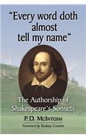 Every word doth almost tell my name: The Authorship of Shakespeare's Sonnets