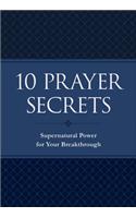 10 Prayer Secrets – Supernatural Power for Your Breakthrough