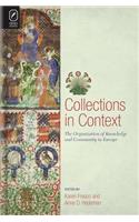 Collections in Context: The Organization of Knowledge and Community in Europe(Text and Context)