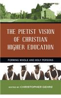 The Pietist Vision of Christian Higher Education