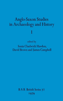 Anglo-Saxon Studies in Archaeology and History I