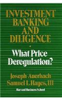 Investment Banking and Diligence: What Price Deregulation?