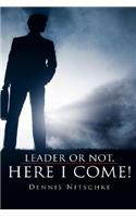 Leader or Not, Here I Come!