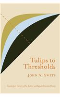 Tulips to Thresholds