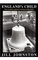 England's Child, the Carillon and the Casting of Big Bells