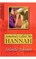 Somebody Called Me Hannah: An Overcomer's Story