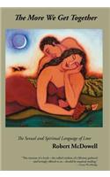 The More We Get Together: The Sexual & Spiritual Language of Love