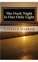 Dark Night Is Our Only Light