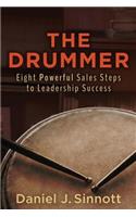 The Drummer- Eight Powerful Sales Steps to Leadership Success