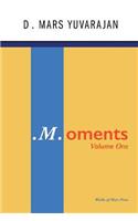 .M.oments (Volume One)