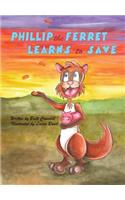 Phillip the Ferret Learns to Save
