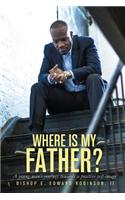 Where is my Father?