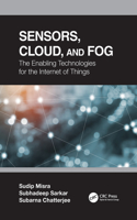 Sensors, Cloud, and Fog: The Enabling Technologies for the Internet of Things