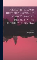 A Descriptive and Historical Account of the Godavery District in the Presideny of Madras